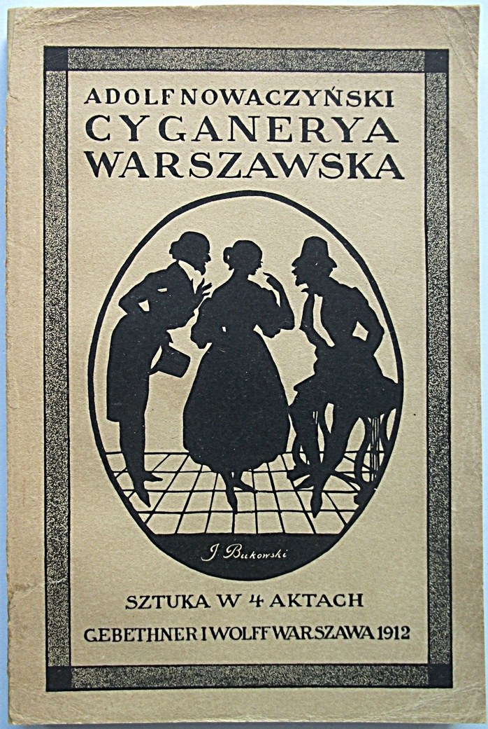 NOWACZYŃSKI ADOLF Cyganeria Warszawska Sztuka w 4 aktach W wa 1912