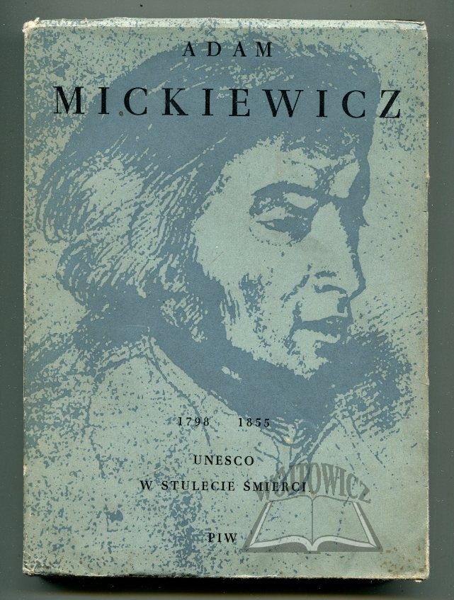 MICKIEWICZ Adam Mickiewicz 1798 1855 w stulecie śmierci Aukcja