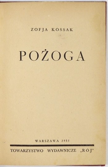 KOSSAK Zofja Pożoga Warszawa 1935 Towarzystwo Wydawnicze Rój 16d