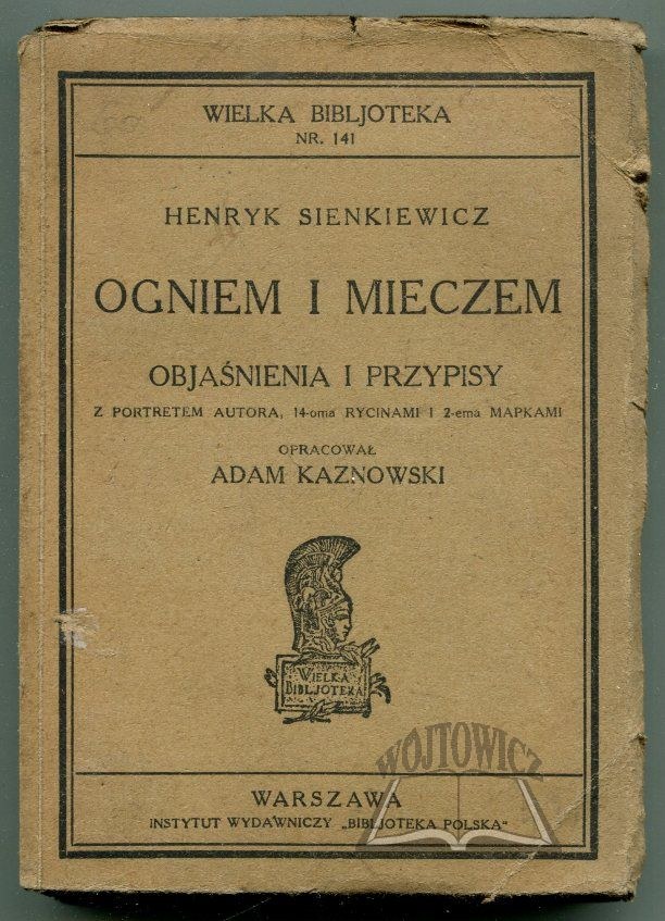 Sienkiewicz Henryk Ogniem I Mieczem Obja Nienia I Przypisy Aukcja