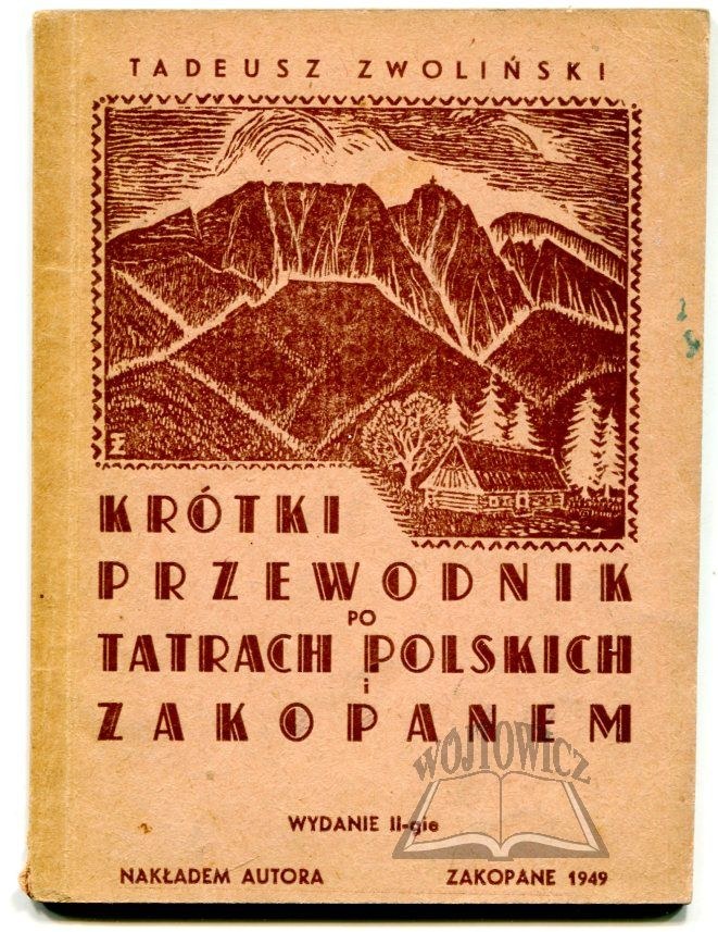 Zwoli Ski Tadeusz Kr Tki Przewodnik Po Tatrach Polskich I Zakopanem