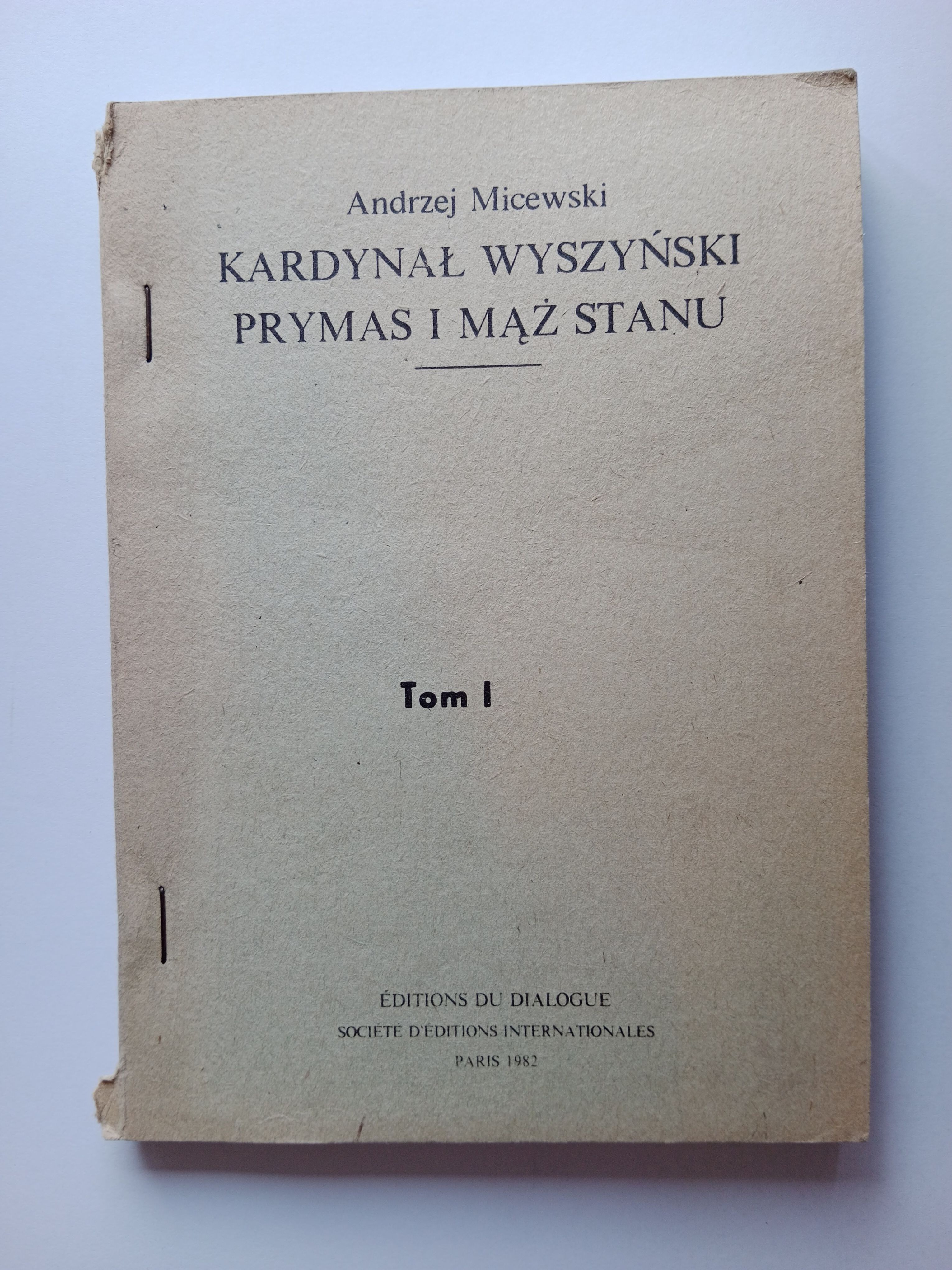 ANDRZEJ MICEWSKI KARDYNAŁ WYSZYŃSKI PRYMAS I MĄŻ STANU TOM I Aukcja