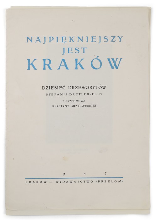 Najpiękniejszy jest Kraków. Dziesięć drzeworytów Stefanii Dretler-Flin, 1947, Stefania Dretler-Flin