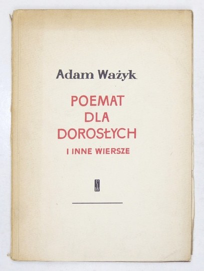 WAŻYK Adam - Poemat Dla Dorosłych I Inne Wiersze - Prawda O Nowej Hucie ...