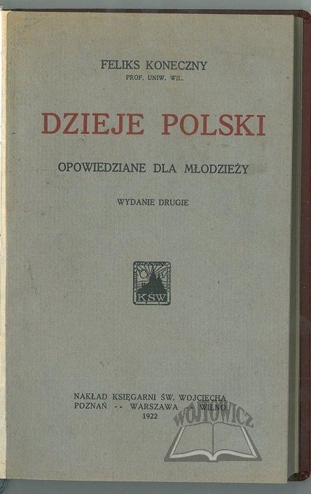 Koneczny Feliks Dzieje Polski Opowiedziane Dla M Odzie Y Aukcja Internetowa Licytacja