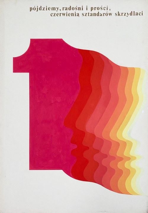 Oryginalny projekt plakatu wystawiany na Ogólnopolskim Biennale Plakatu Polskiego w Katowicach 1977 r. „Pójdziemy radośni i prości czerwienią sztandarów skrzydlaci”, 1977, Henryk Głowacz