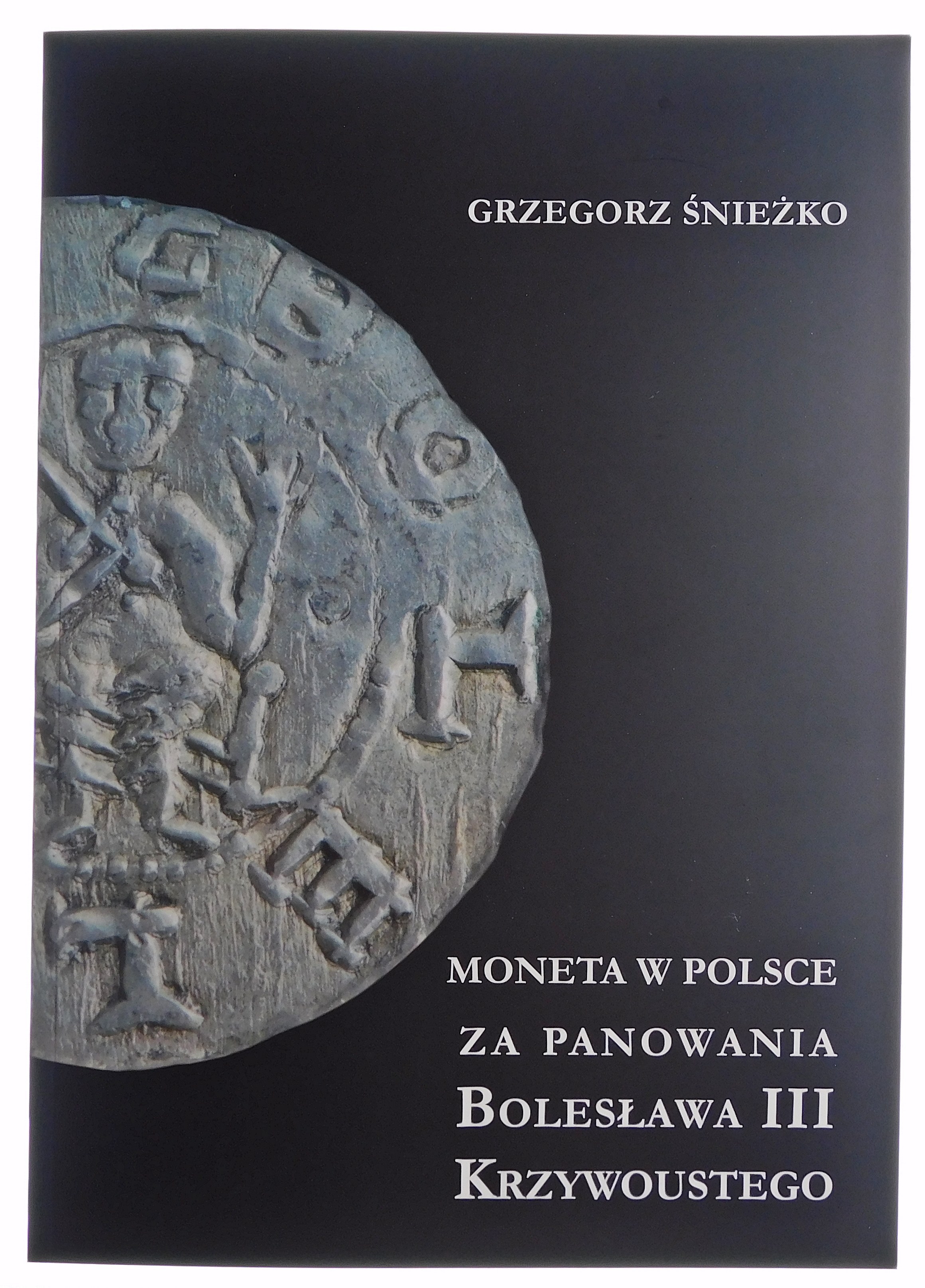 Śnieżko Grzegorz, Moneta w Polsce za panowania Bolesława III ...