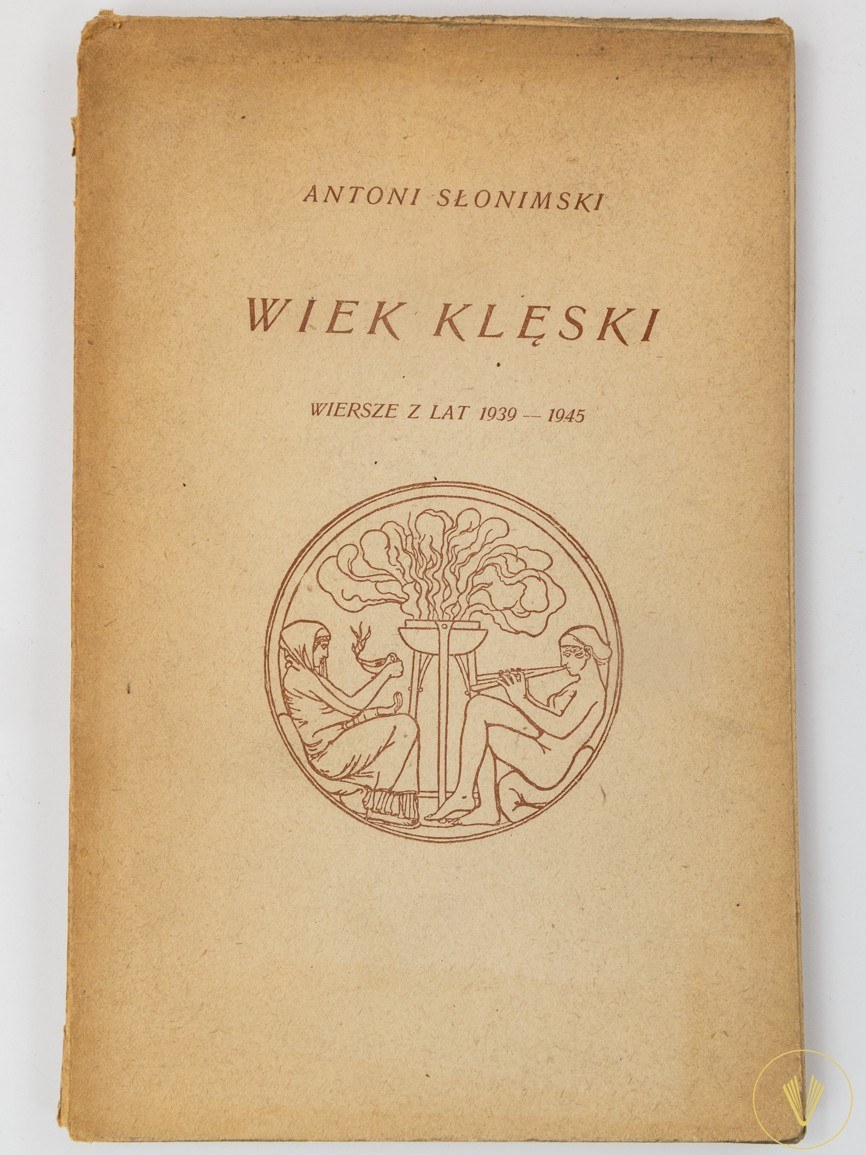 Słonimski Antoni, Wiek klęski. Wiersze z lat 1939-1945 [seria Pod ...