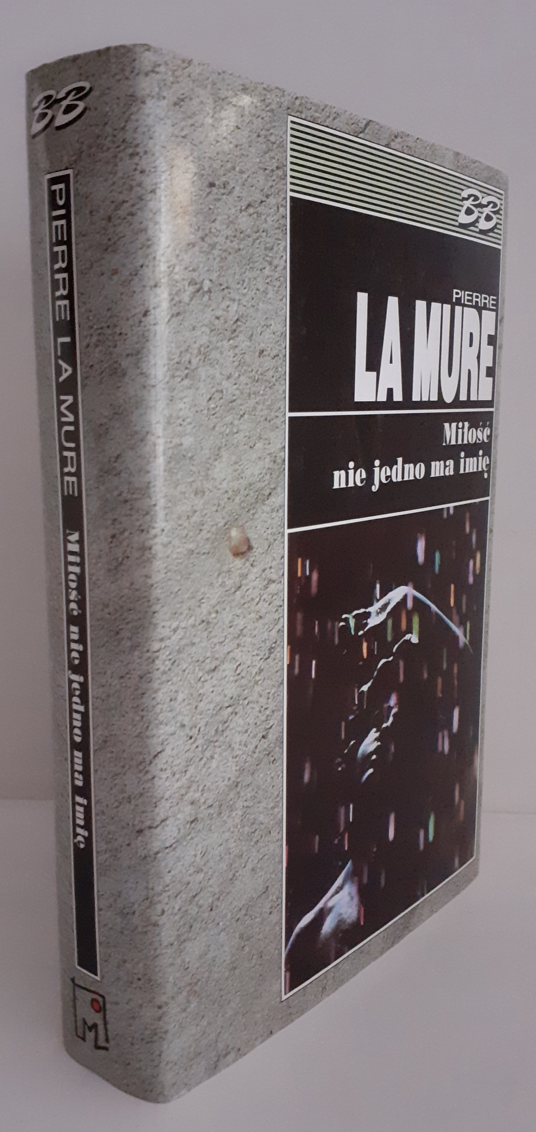 Miłość Nie Jedno Ma Imię Rozprawka Pierre La MURE - MIŁOŚĆ NIE JEDNO MA IMIĘ Biblioteka Bestsellerów