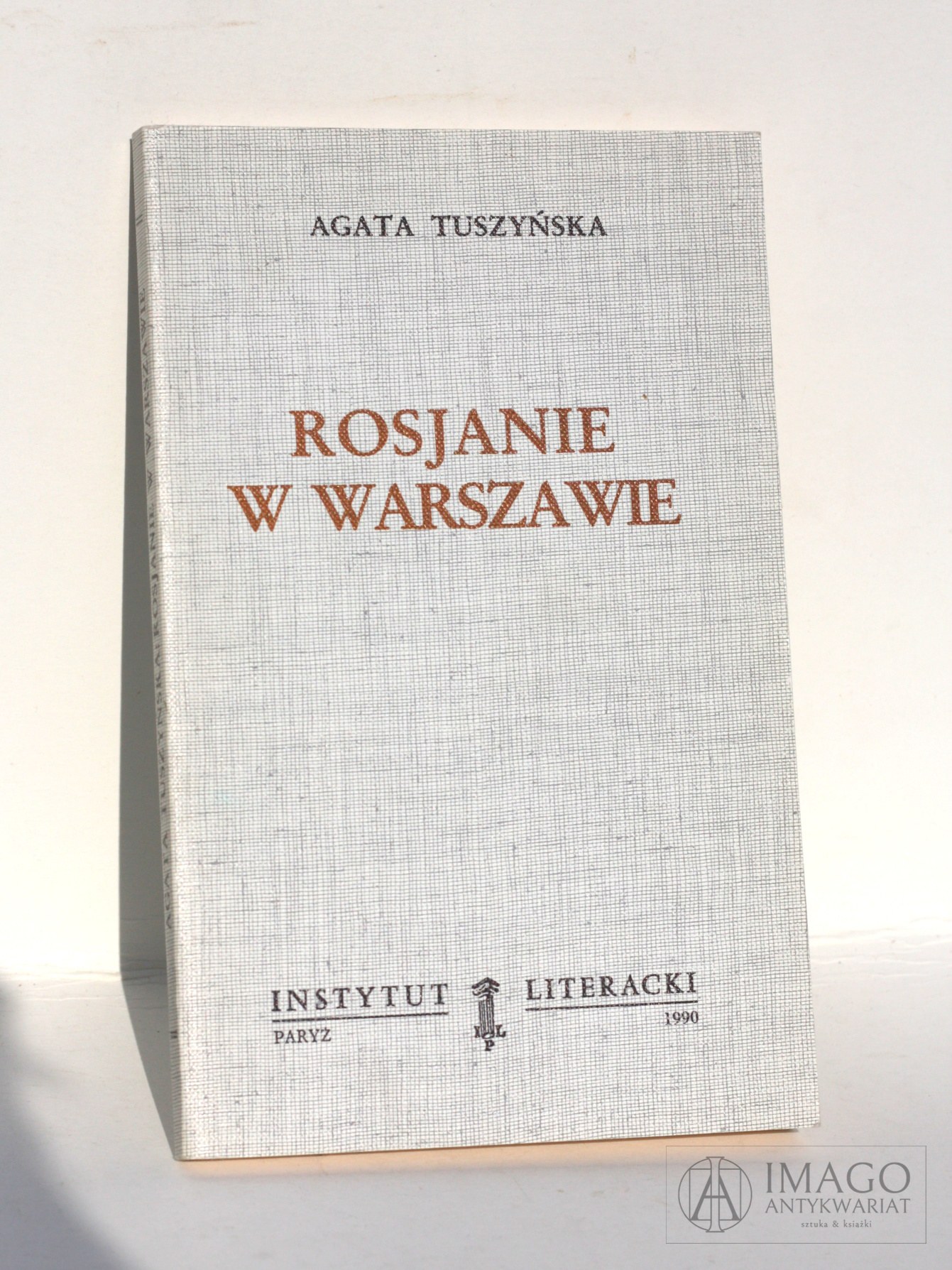 Rosjanie W Warszawie Agata Tuszyńska Funkcja Jezyka Agata Tuszyńska ROSJANIE W WARSZAWIE wydanie pierwsze 1990 - Online