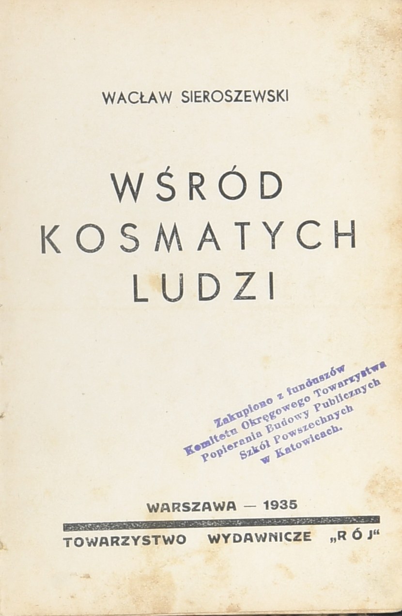 Sieroszewski Wacław - Wśród kosmatych ludzi. Warszawa 1935 Tow. Wyd ...