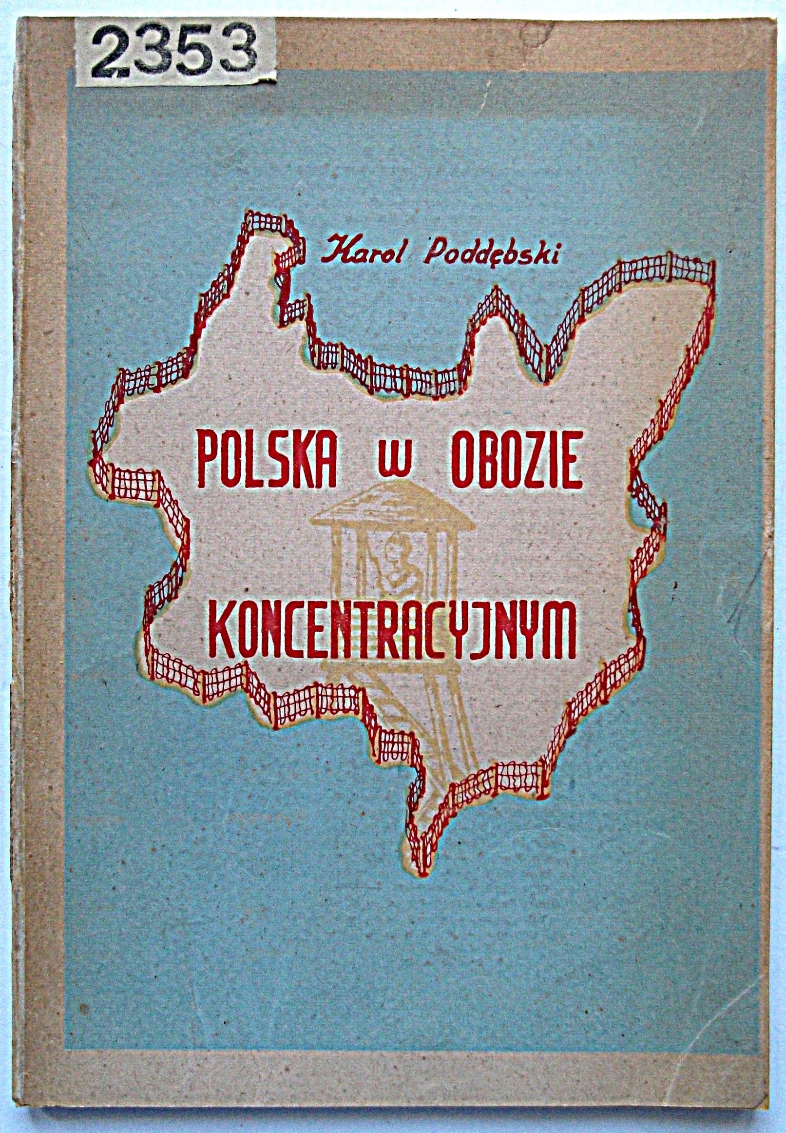 PODDĘBSKI KAROL. Polska W Obozie Koncentracyjnym. Rzym 1946. Biblioteka ...