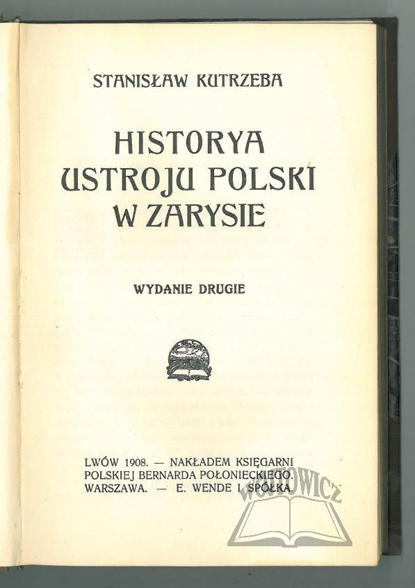 KUTRZEBA Stanisław, Historia Ustroju Polski W Zarysie. - Aukcja ...