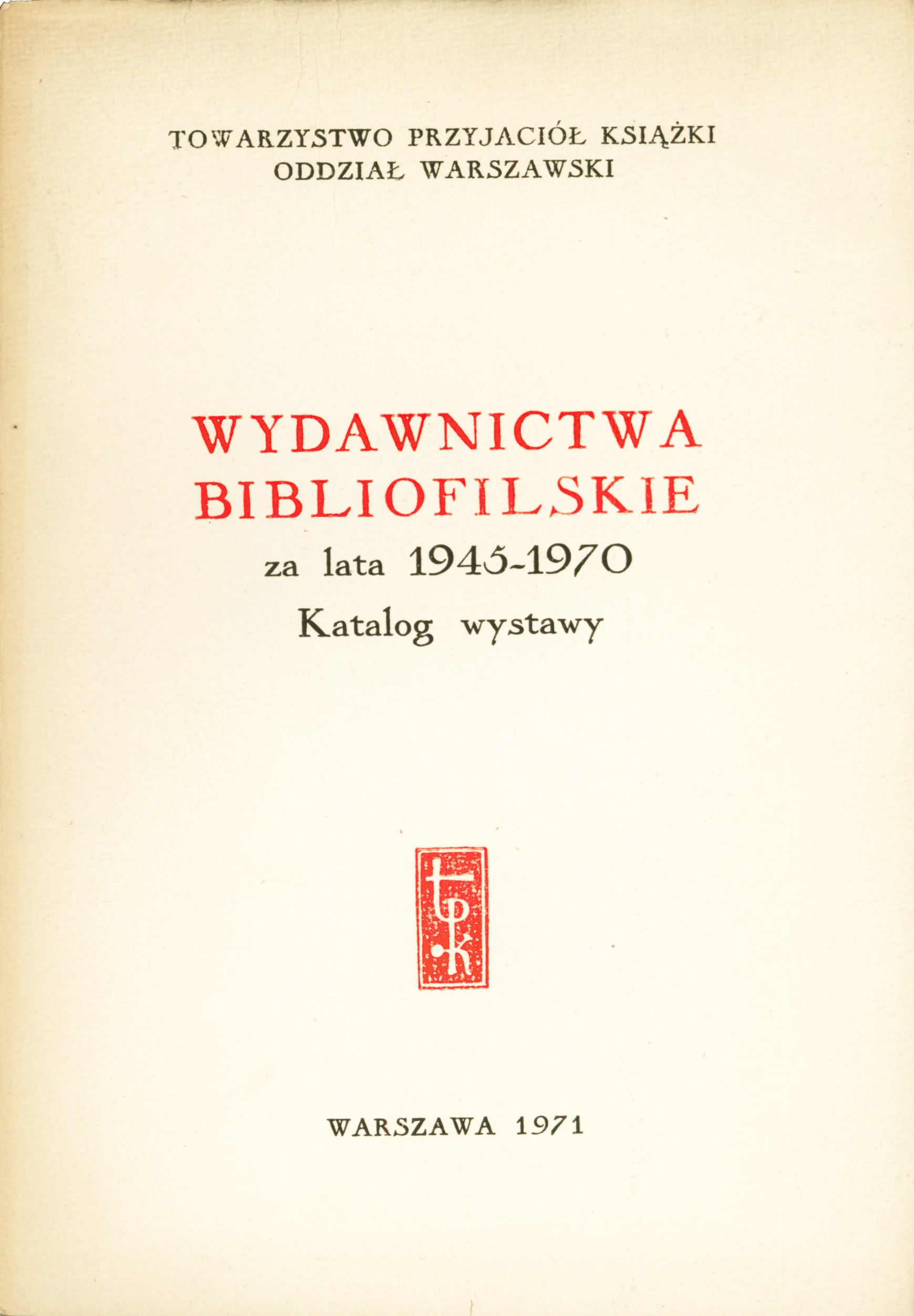 WYDAWNICTWA Bibliofilskie Za Lata 1945-1970. Katalog Wystawy. Warszawa ...