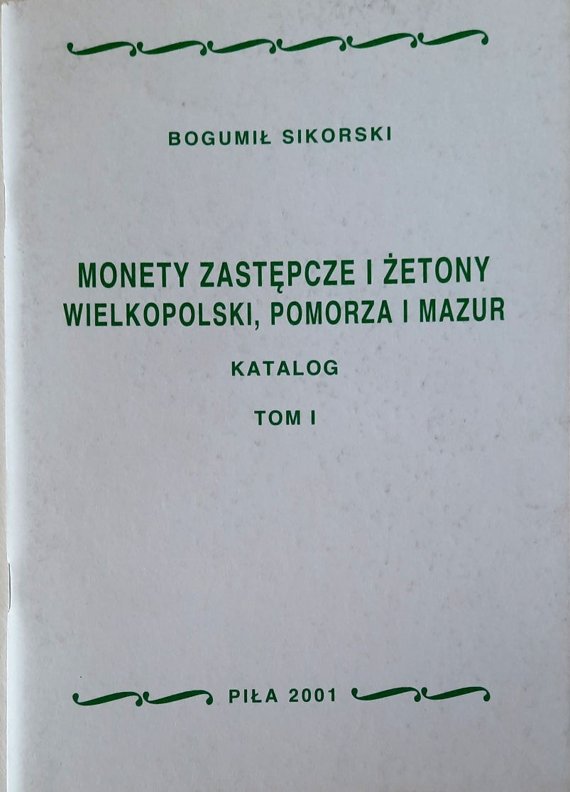 B. Sikorski, Monety Zastępcze I żetony Wielkopolski, Pomorza I Mazur ...