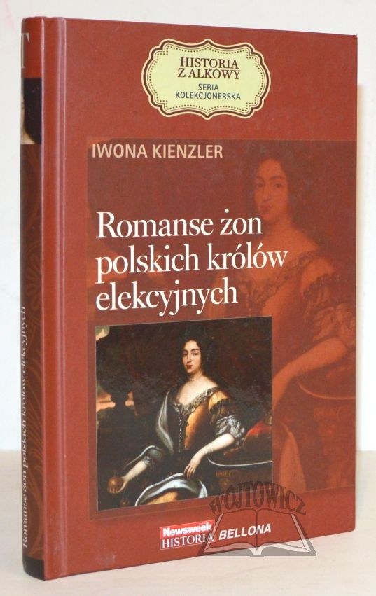 KIENZLER Iwona, Romanse żon polskich królów elekcyjnych. - Aukcja