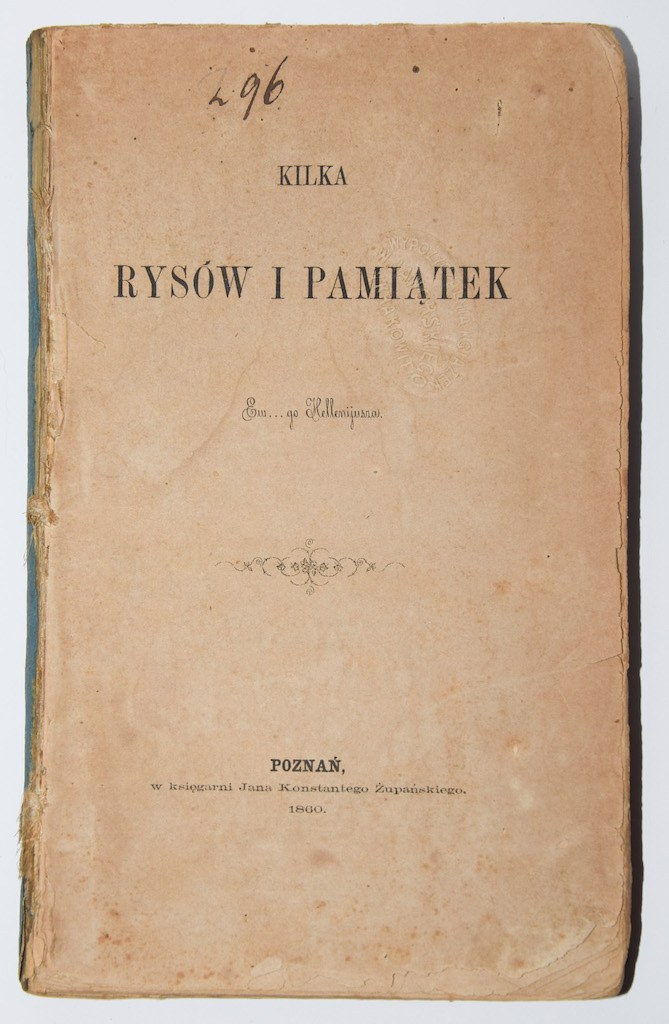 [IWANOWSKI Eustachy]. Kilka Rysów I Pamiątek E...go Heleniusza [pseud ...