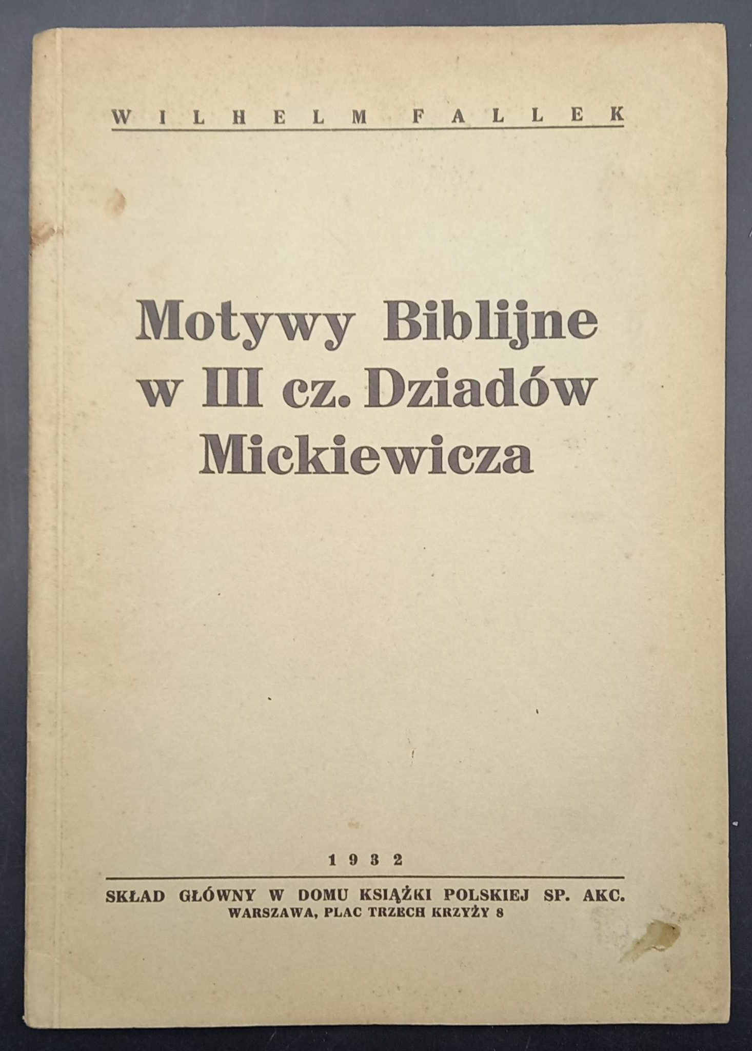 Wilhelm Fallek Motywy Biblijne w III cz. Dziadów Mickiewicza Rok 1932