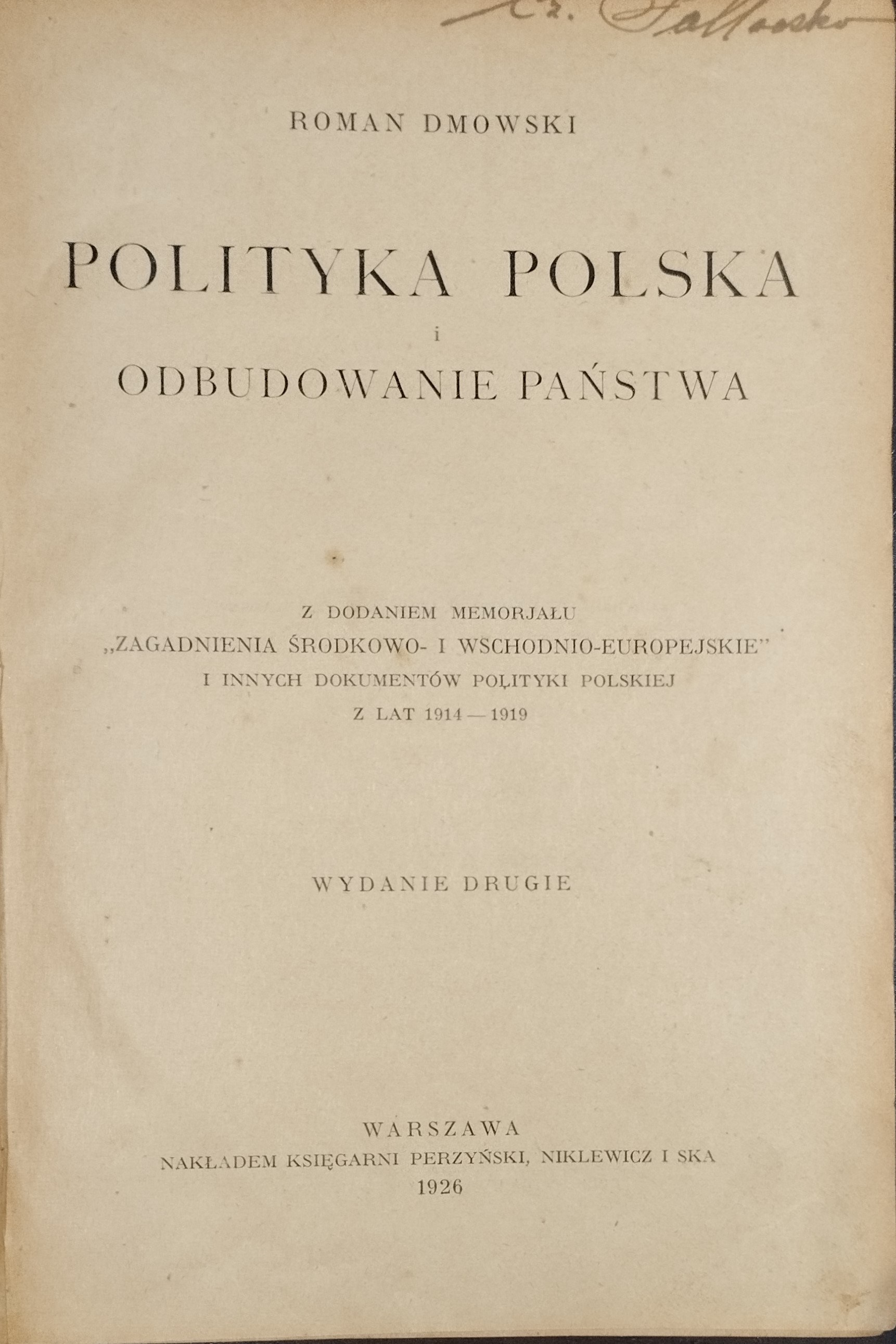 Dmowski Roman Polityka Polska I Odbudowanie Państwa Wyd 2 Warszawa 1926 Nakł Księg 4515