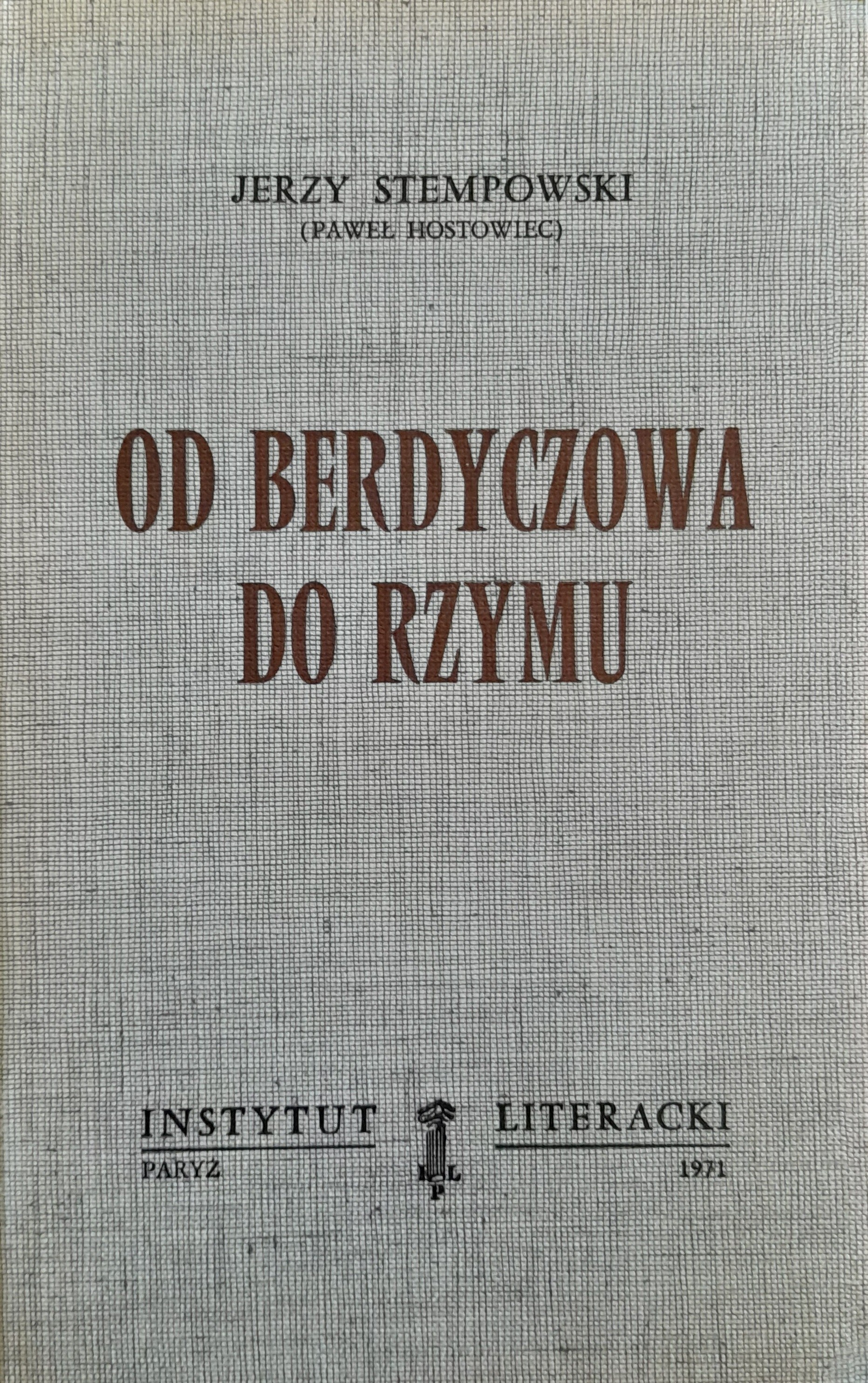 Stempowski Jerzy Paweł Hostowiec Od Berdyczowa Do Rzymu Kultura Paryska Aukcja 0417