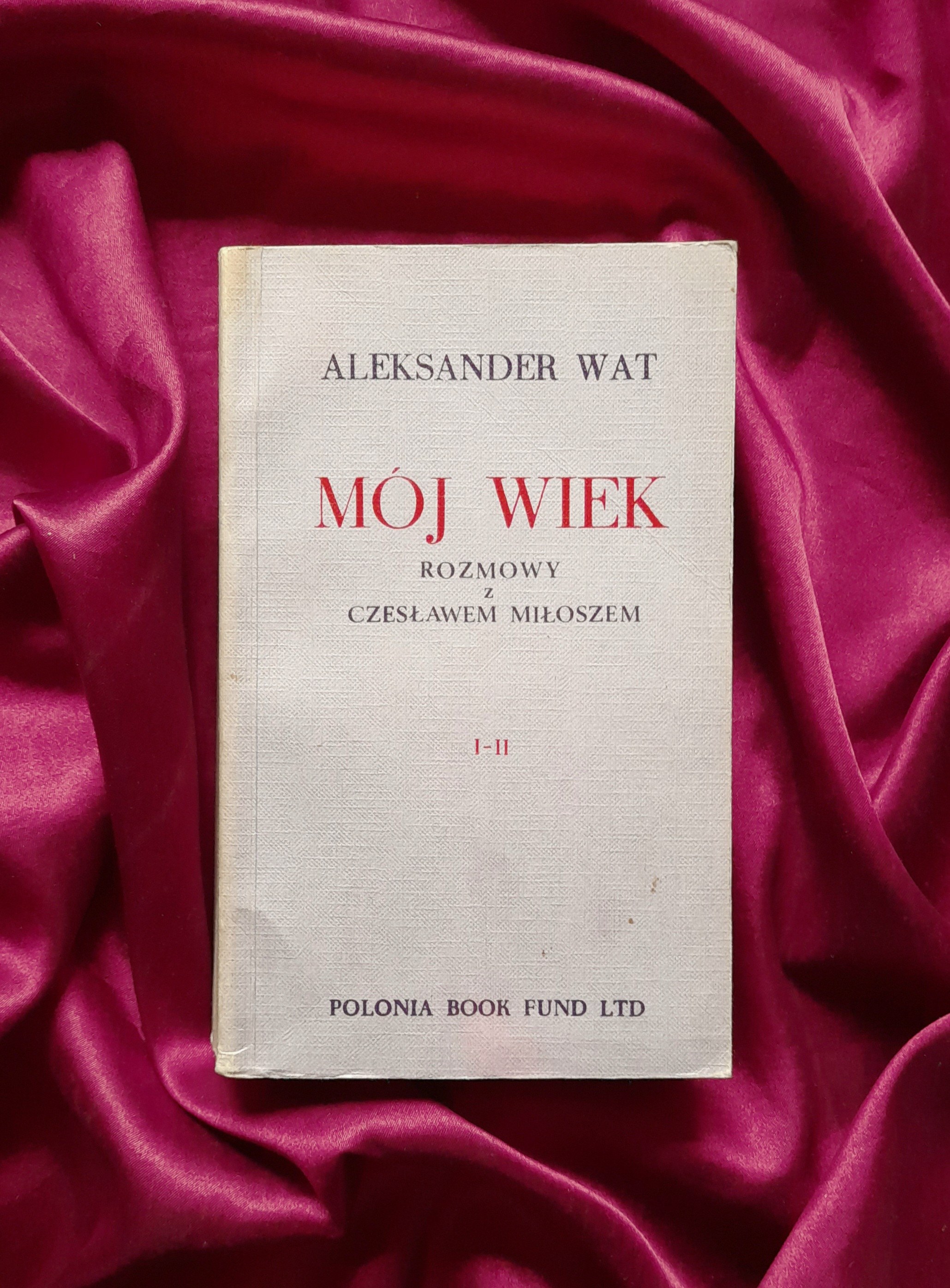 WAT Aleksander - Mój wiek. Rozmowy z Czesławem Miłoszem. Tomy I-II