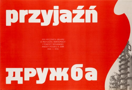 Przyjaźń. XXV rocznica Układu o przyjaźni, współpracy i pomocy wzajemnej między Polską a ZSRR. 1945-1970, 1970, Zbigniew Waszewski