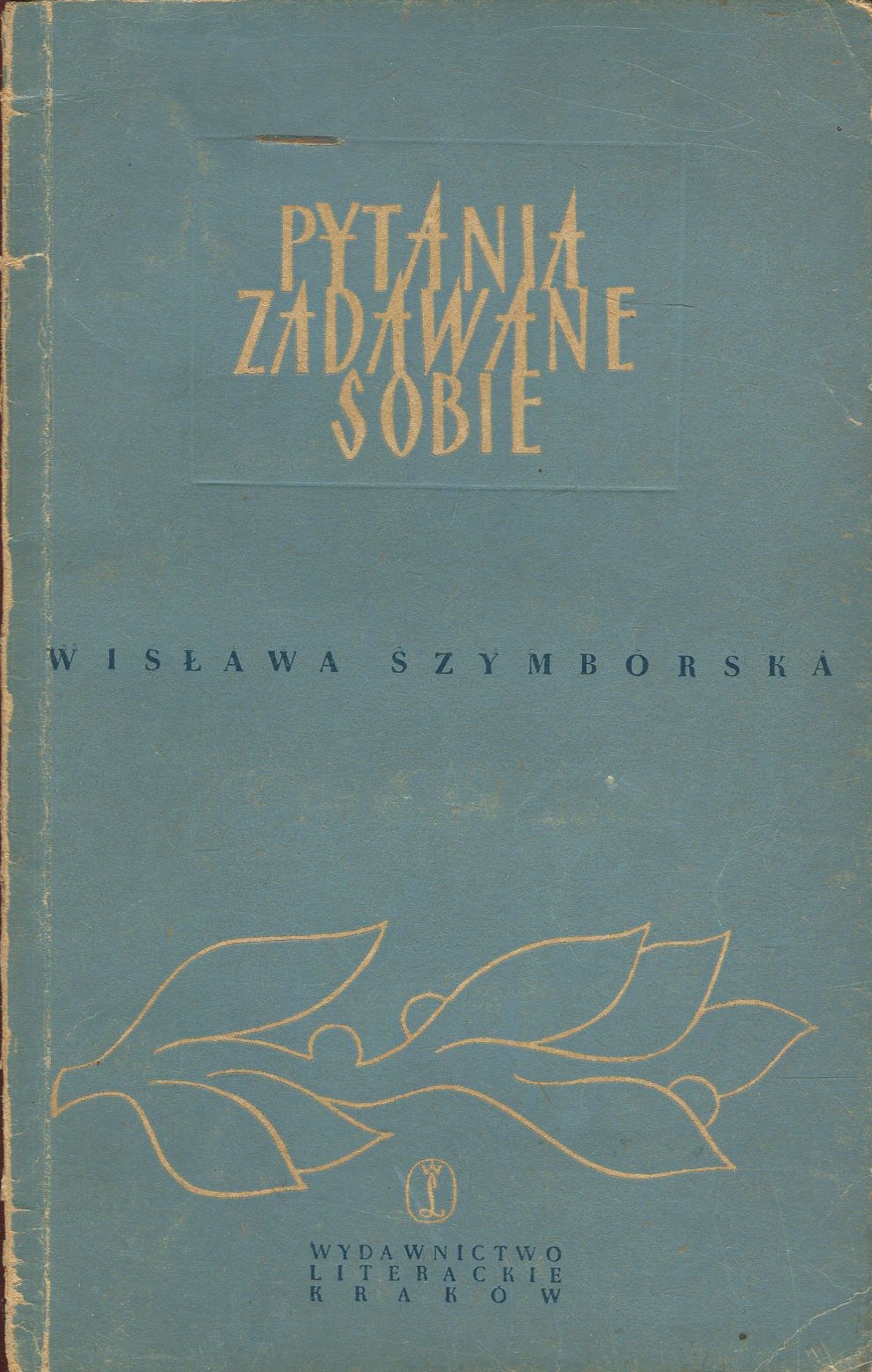 Szymborska Wisława Pytania Zadawane Sobie Wydanie Pierwsze 1954 Okł Adam Młodzianowski 4148