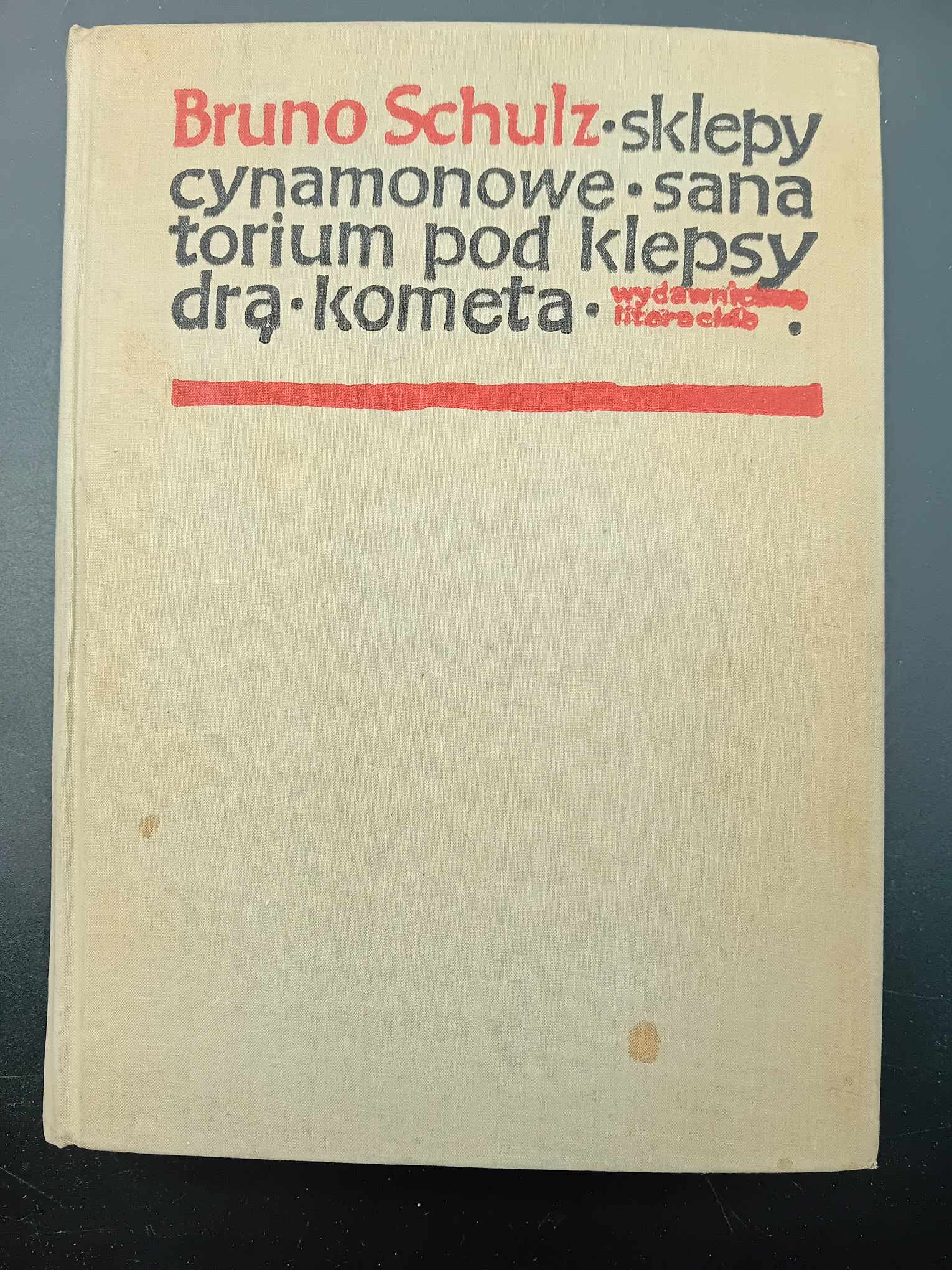 Bruno Schulz Sklepy cynamonowe Sanatorium pod klepsydrą Kometa Wydanie