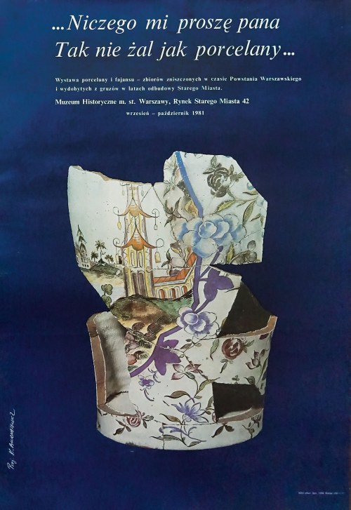 … niczego mi proszę pana tak nie żal jak porcelany… , 1981 r., Krzysztof Burnatowicz