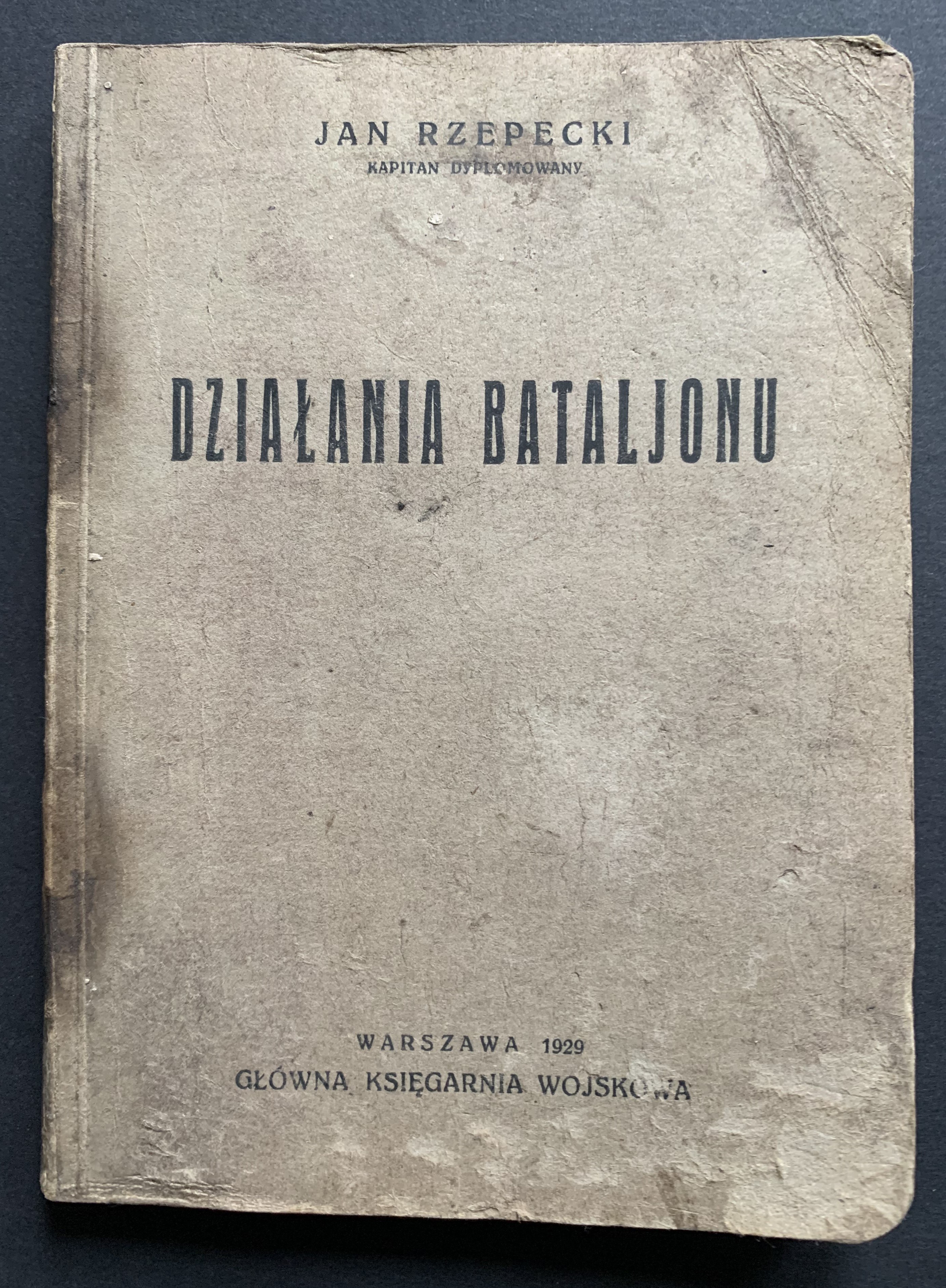 RZEPECKI Jan - Activities of the Battalion. Warsaw [1929]. - Online ...