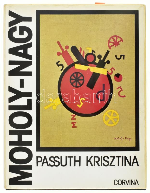 Passuth Krisztina MoholyNagy. Bp., 1982, Corvina, 430 p. MoholyNagy