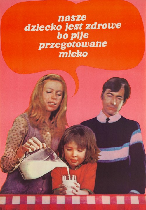 foto: Krzysztof GIERAŁTOWSKI (ur. 1938), Nasze dziecko jest zdrowe, bo pije przegotowane mleko, 1969, Maciej Urbaniec