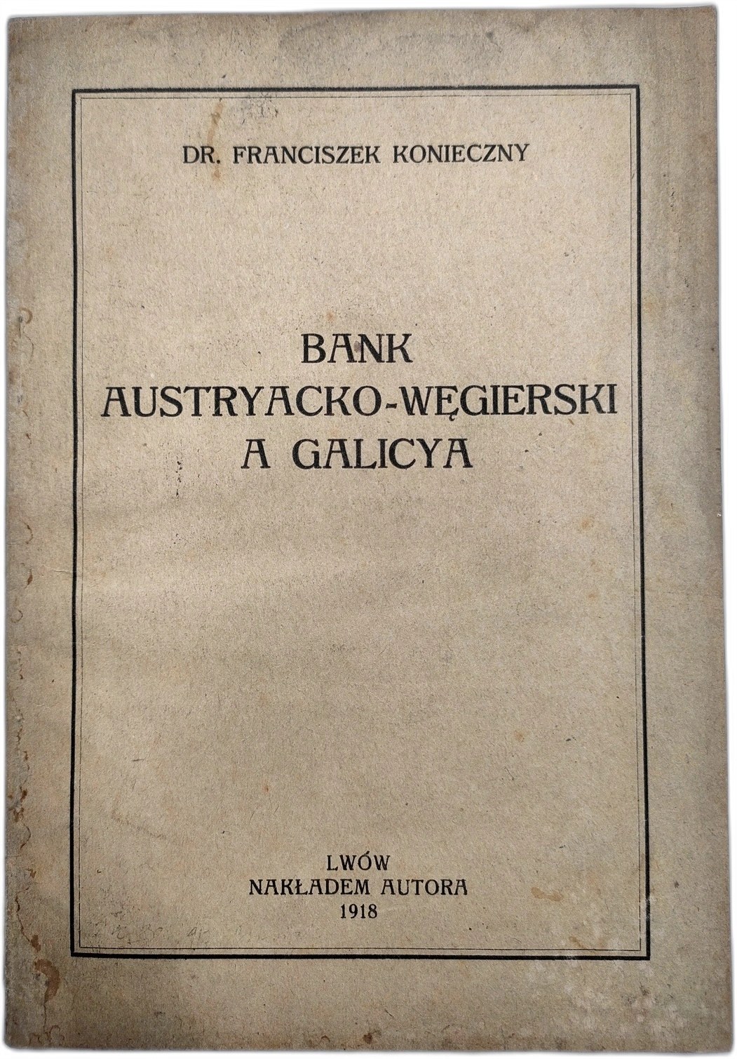 Konieczny Franciszek - Bank Austryacko - Węgierski A Galicja - Lwów ...