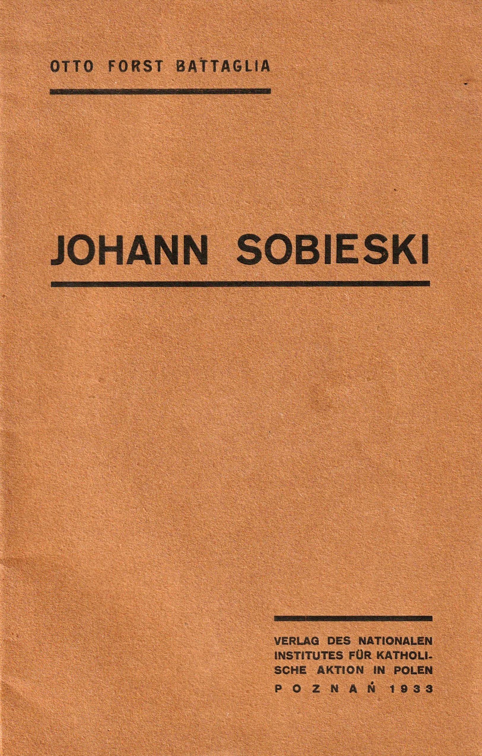 [JAN III SOBIESKI]. Battaglia, Otto Forst, Johann Sobieski, 1933