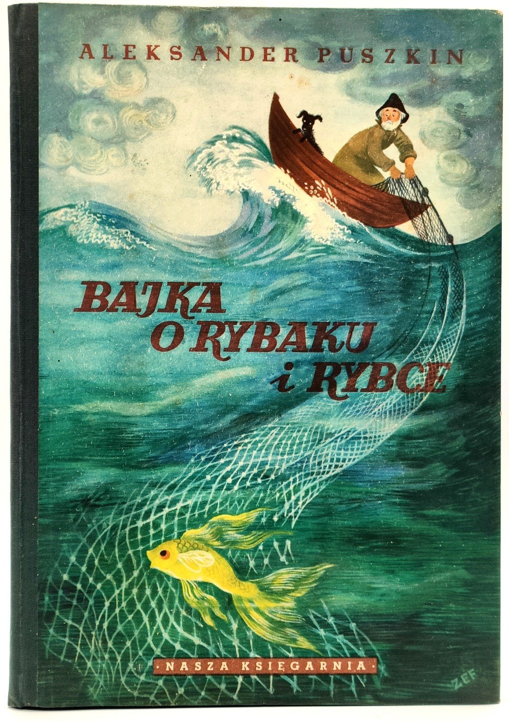 Aleksander Puszkin Bajka O Rybaku I Złotej Rybce Streszczenie Puszkin Aleksander - Bajka o rybaku i rybce - Warszawa 1956, [ przekład