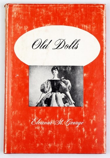 ST. GEORGE Eleanor - Old Dolls. New York [1950?]. Gramercy Publ. 8, s ...