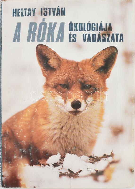Heltay István: A róka ökológiája és vadászata. Bp.,1989, Mezőgazdasági ...