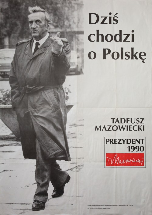Dziś chodzi o Polskę. Tadeusz Mazowiecki. Plakat z wyborów prezydenckich, 1990, Magda Hollender