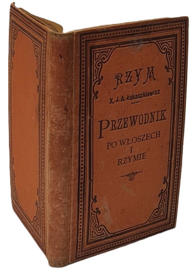 ŁUKASZEWICZ X.J.A. - PRZEWODNIK PO WŁOSZECH ze szczególnym ...
